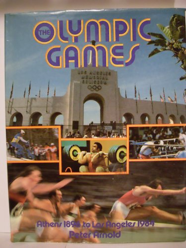 Imagen de archivo de The Olympic Games : Athens 1896 to Los Angeles 1984 a la venta por Better World Books