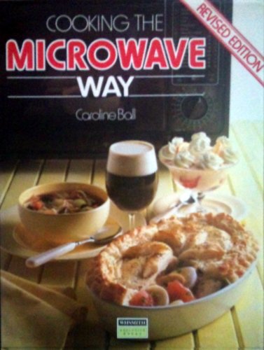 Cooking the Microwave Way, (9780603031090) by Caroline Ball