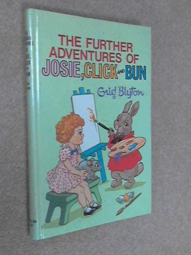 Stock image for The Further Adventures of Josie, Click and Bun for sale by Sarah Zaluckyj