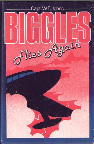 9780603034022: Biggles Flies Again