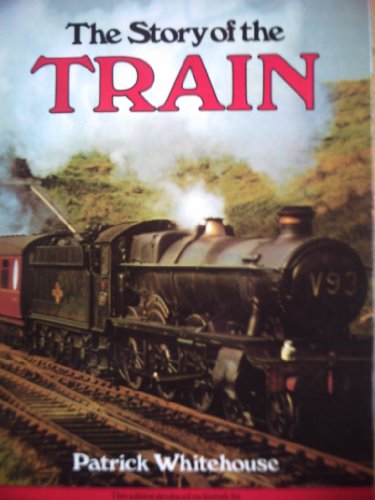 Imagen de archivo de THE STORY OF THE TRAIN a la venta por WorldofBooks