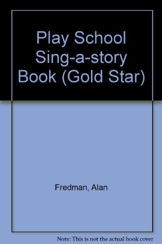 Play School Sing-a-story Book (Gold Star S.)