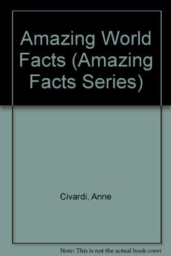 Amazing World Facts (Amazing Facts Series) (9780603503566) by Civardi, Anne; Wood, Jenny