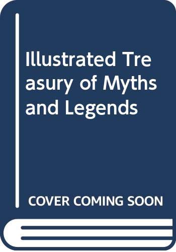 Beispielbild fr Illustrated Treasury of Myths and Legends zum Verkauf von AwesomeBooks