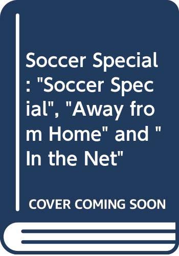 Stock image for Soccer Special:Soccer Special,Away from Home and In the Net for sale by AwesomeBooks
