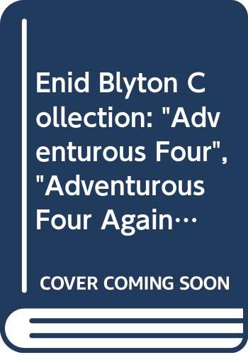 Stock image for Enid Blyton Collection: "Adventurous Four", "Adventurous Four Again" and "Children of Willow Farm" for sale by AwesomeBooks