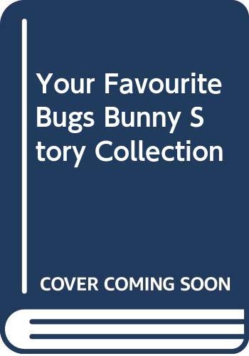 Imagen de archivo de Your Favourite Bugs Bunny Story Collection a la venta por WorldofBooks