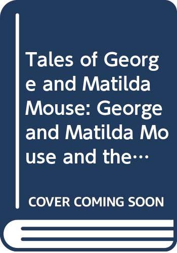 Stock image for George and Matilda Mouse and the Floating School AND George and Matilda Mouse and the Doll's House (Tales of George and Matilda Mouse) for sale by WorldofBooks
