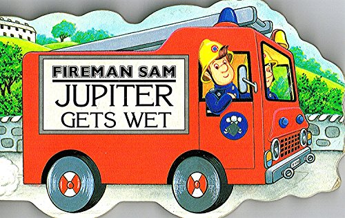Stock image for Fireman Sam: Jupiter Gets Wet: Shaped Board Book for sale by MusicMagpie