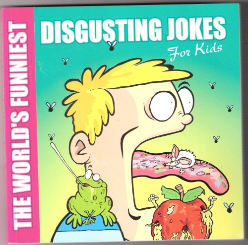 Beispielbild fr The World's Funniest: Disgusting Jokes - For Kids zum Verkauf von AwesomeBooks