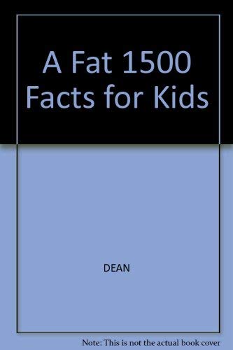 Beispielbild fr A Fat 1500 Facts for Kids zum Verkauf von WorldofBooks