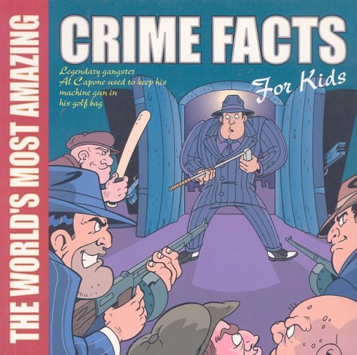 Imagen de archivo de The World's Most Amazing Crime Facts for Kids a la venta por AwesomeBooks