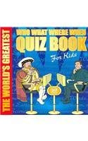 Stock image for The World's Greatest Who What Where When Quiz Book for Kids for sale by Books Puddle