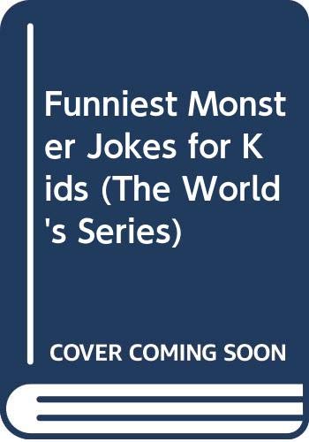 Imagen de archivo de The World's Funniest Monster Jokes for Kids (The World's Series) a la venta por AwesomeBooks