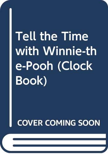 Stock image for Tell the Time with Winnie-the-Pooh (Clock Book) for sale by HPB-Ruby
