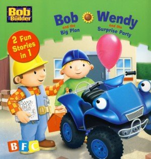 Imagen de archivo de Bob and the Big Plan / Wendy and the Surprise Party (Bob the Builder 2 in 1) a la venta por WorldofBooks
