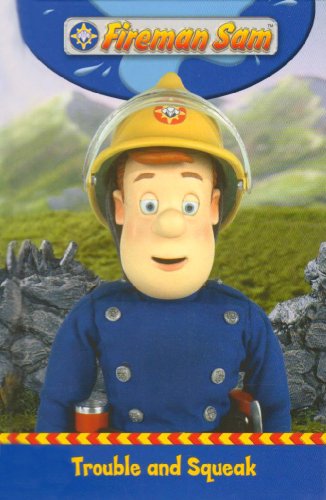 9780603564468: Trouble and Squeak (Fireman Sam)