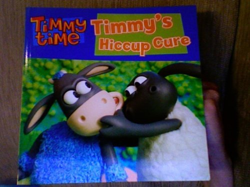 Beispielbild fr Timmy's Hiccup Cure (Timmy Time) zum Verkauf von WorldofBooks