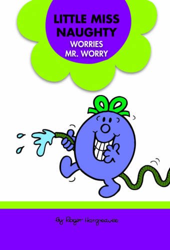 Imagen de archivo de Little Miss Naughty Worries Mr. Worry a la venta por AwesomeBooks