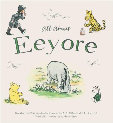 Beispielbild fr Winnie-The-Pooh: All About Eeyore zum Verkauf von WorldofBooks