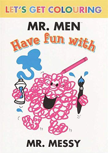 Beispielbild fr Let's Get Colouring Mr. Men Have Fun with Mr Messy zum Verkauf von WorldofBooks