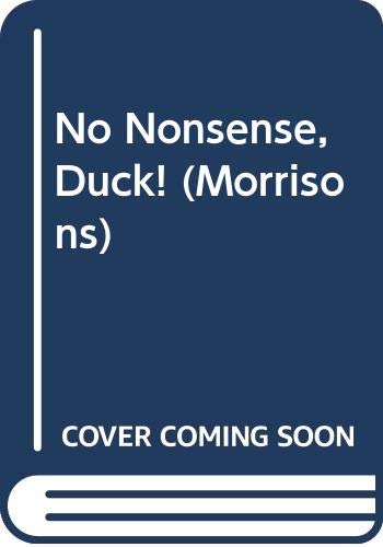 Beispielbild fr No Nonsense, Duck! (Morrisons) zum Verkauf von Reuseabook