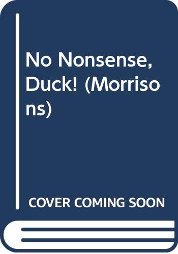 Stock image for No Nonsense, Duck! (Morrisons) for sale by WorldofBooks