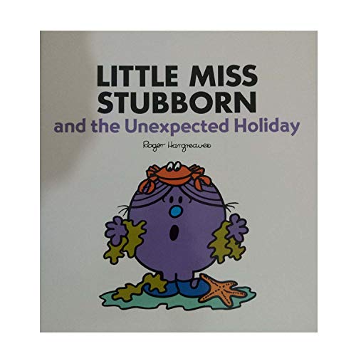 Beispielbild fr Little Miss Stubborn and the Unexpected Holiday zum Verkauf von WorldofBooks