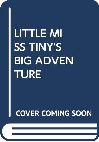 Beispielbild fr Little Miss Tinys Big Adventure zum Verkauf von Reuseabook