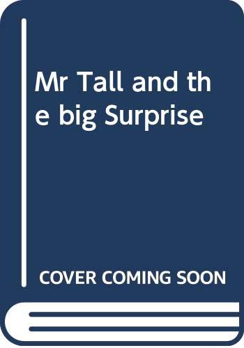 Stock image for Mr Tall and the big Surprise for sale by AwesomeBooks