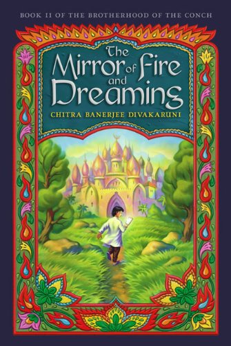 The Mirror Of Fire And Dreaming (9780606001304) by Divakaruni, Chitra Banerjee