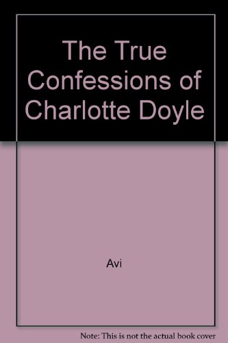 Imagen de archivo de The True Confessions of Charlotte Doyle a la venta por SecondSale