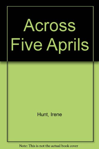 9780606002899: Across Five Aprils