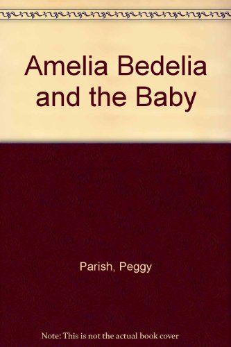 Beispielbild fr Amelia Bedelia and the Baby zum Verkauf von SecondSale