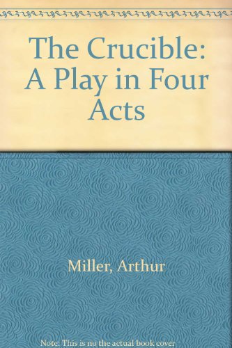Beispielbild fr The Crucible: A Play in Four Acts zum Verkauf von SecondSale