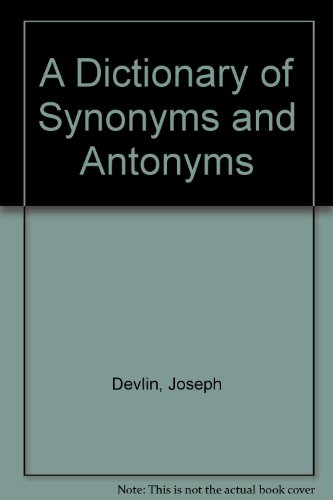 9780606005623: A Dictionary of Synonyms and Antonyms