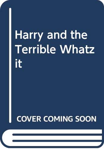 9780606006590: Harry and the Terrible Whatzit