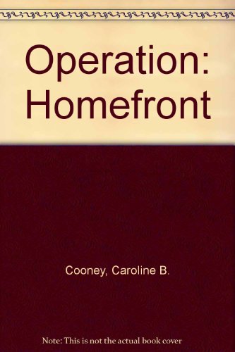 Operation: Homefront (9780606007177) by Cooney, Caroline B.