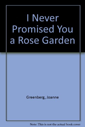 9780606008389: I Never Promised You a Rose Garden