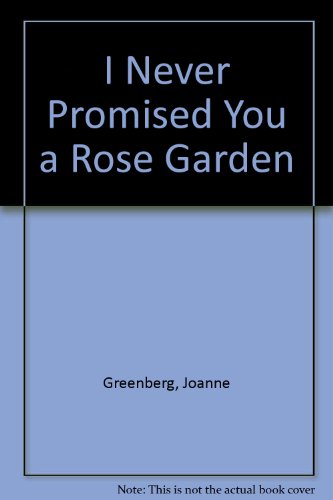 Stock image for I Never Promised You a Rose Garden for sale by ThriftBooks-Atlanta