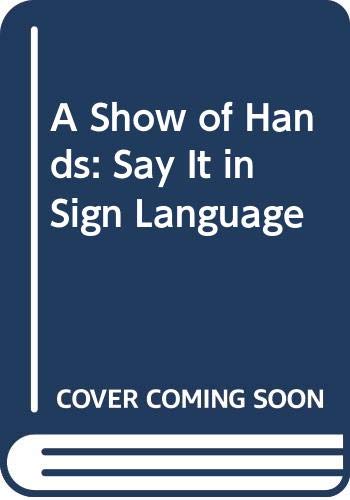 9780606008501: A Show of Hands: Say It in Sign Language