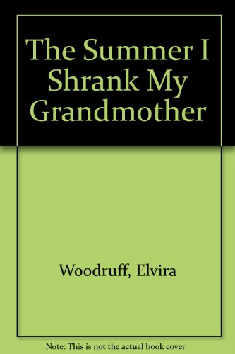 9780606008983: The Summer I Shrank My Grandmother