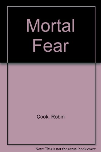 Mortal Fear (9780606009300) by Cook, Robin