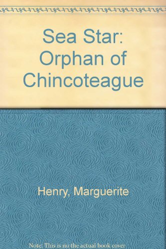 Sea Star: Orphan of Chincoteague (9780606009577) by Henry, Marguerite