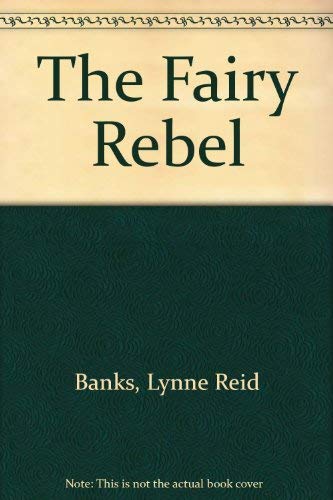 The Fairy Rebel (9780606009959) by Banks, Lynne Reid