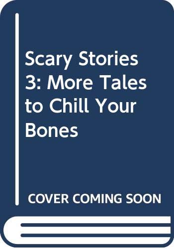 Stock image for Scary Stories, No. 3: More Tales to Chill Your Bones for sale by ThriftBooks-Atlanta