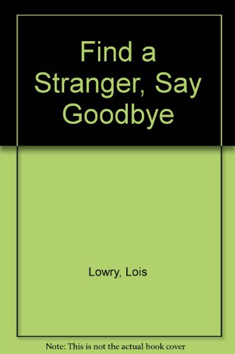 Stock image for Find a Stranger, Say Goodbye for sale by AwesomeBooks