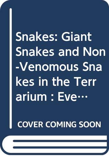 Snakes: Giant Snakes and Non-Venomous Snakes in the Terrarium : Everything About Purchase, Care, Nutrition, and Diseases (English and German Edition) (9780606011198) by Griehl, Klaus