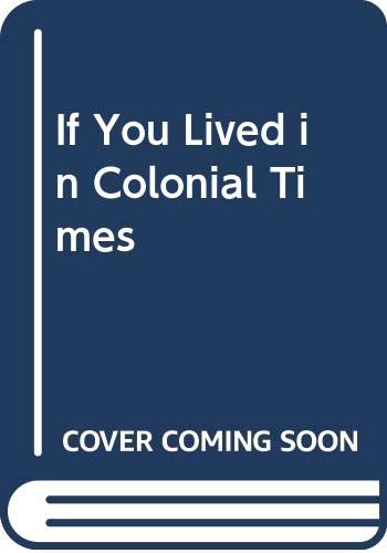 If You Lived in Colonial Times (9780606011310) by McGovern, Ann