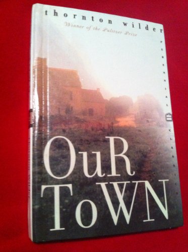 Our Town: A Play in Three Acts (9780606011945) by Wilder, Thornton